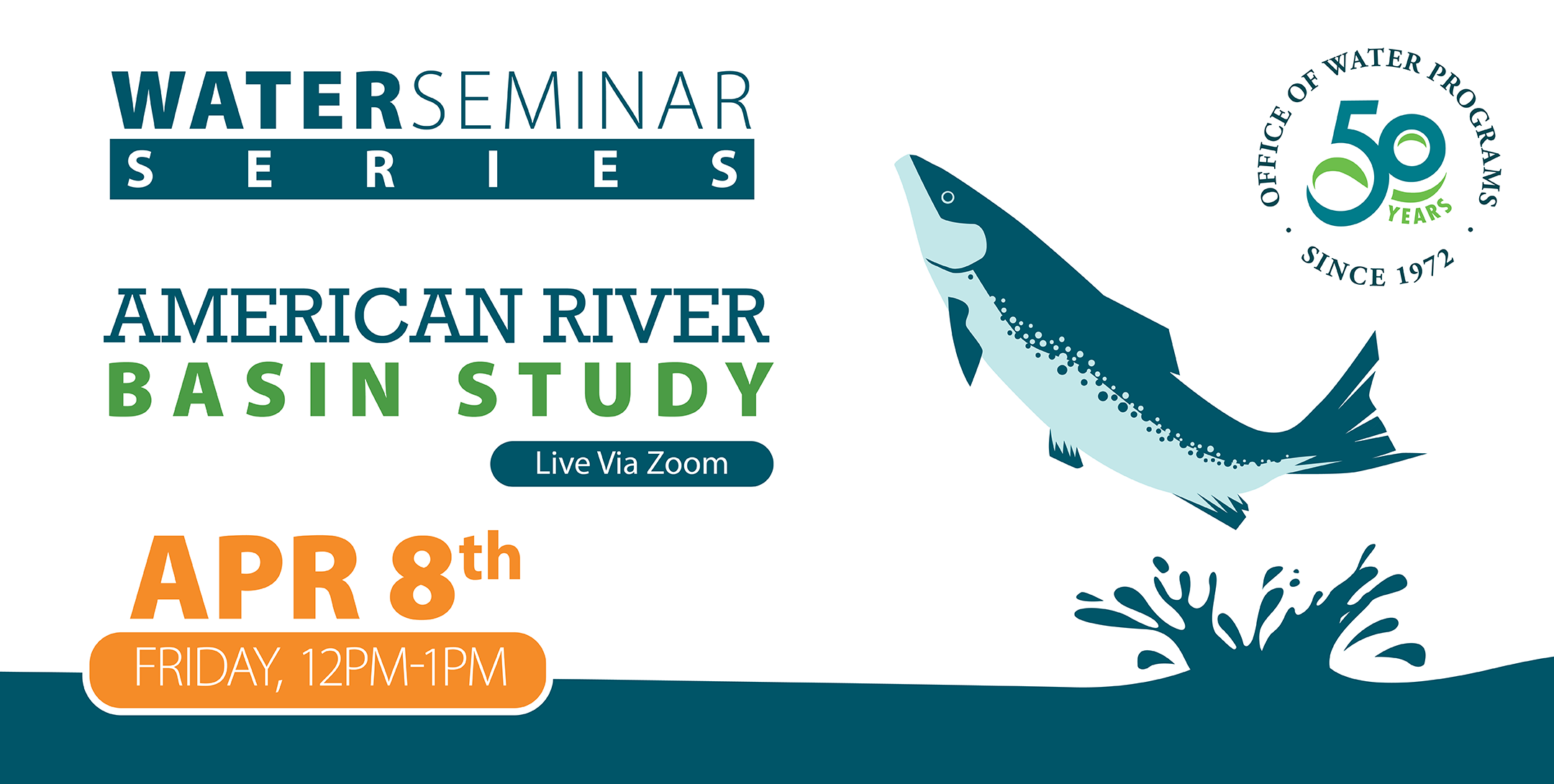 Water Seminar April 8, 2022, American River Basin Study